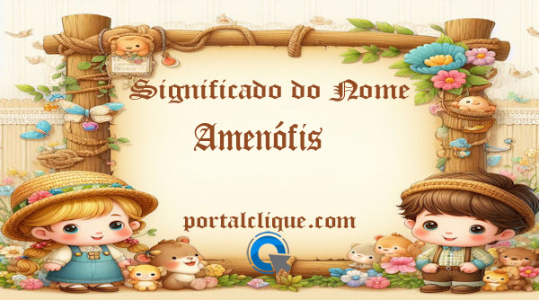 Significado do Nome Amenófis