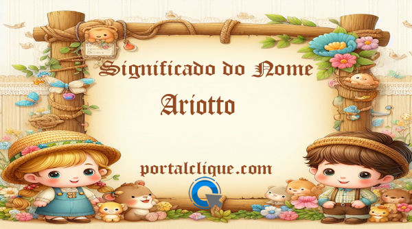 Significado do Nome Ariotto