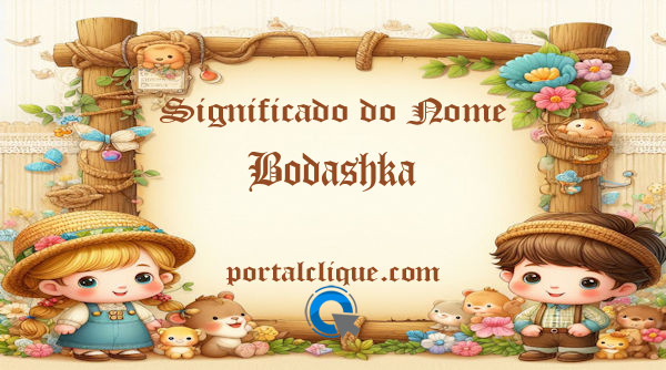 Significado do Nome Bodashka