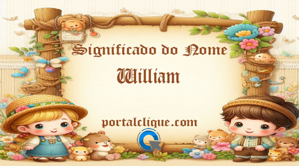 Significado do Nome William